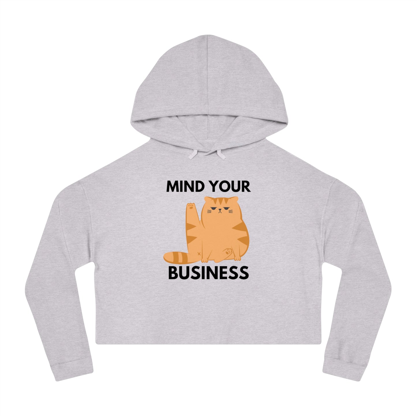 Mind your business! Cropped Hooded Sweatshirt