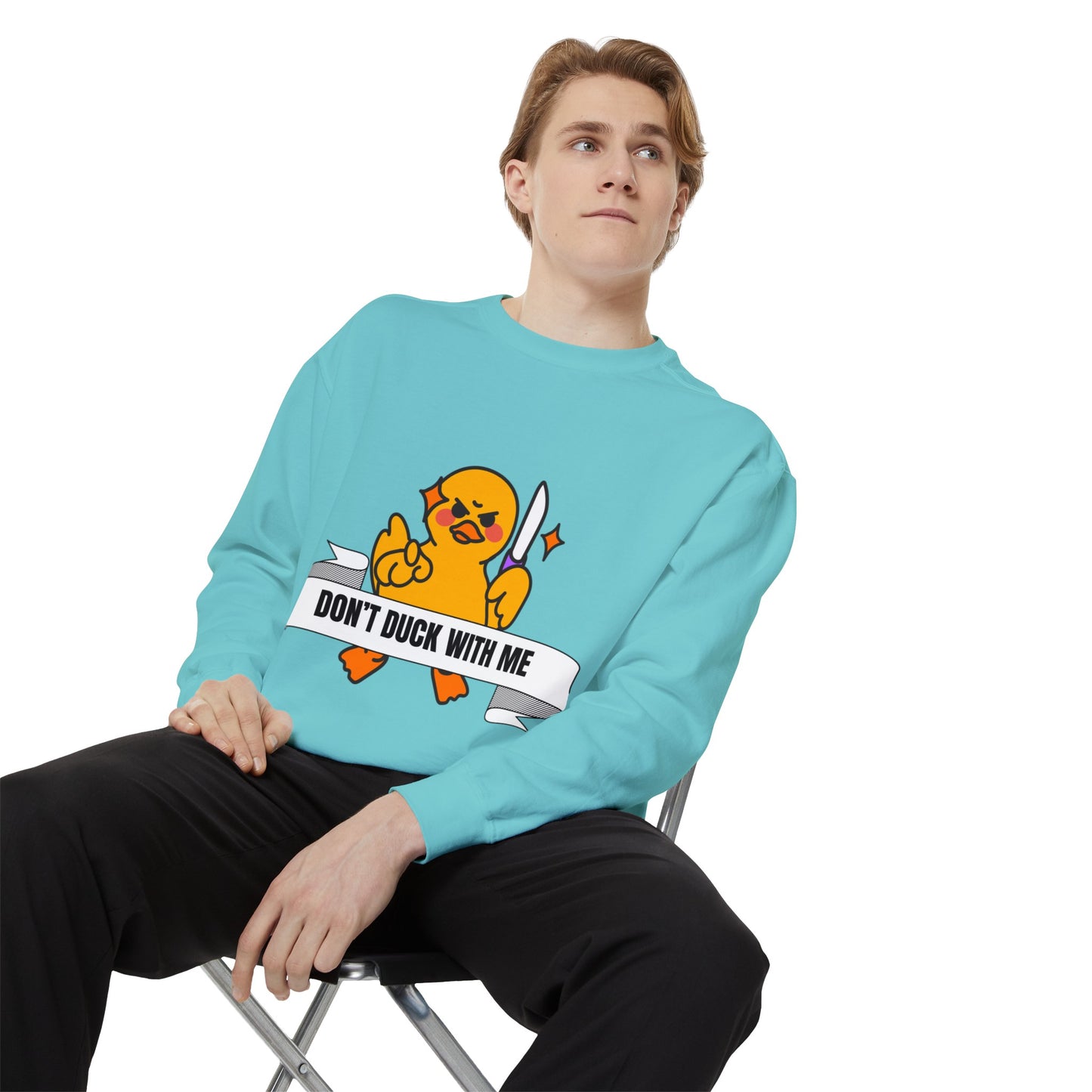 Don't Duck with Me! Garment-Dyed Sweatshirt
