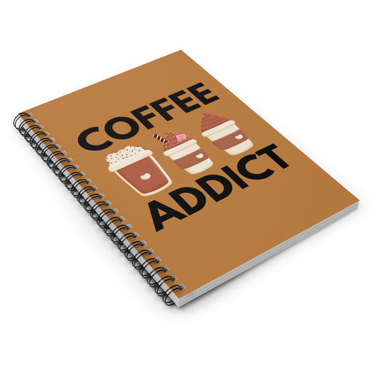 Coffee Addict! Spiral Notebook - Ruled Line