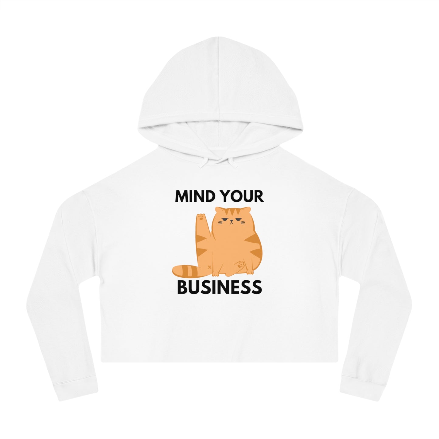 Mind your business! Cropped Hooded Sweatshirt