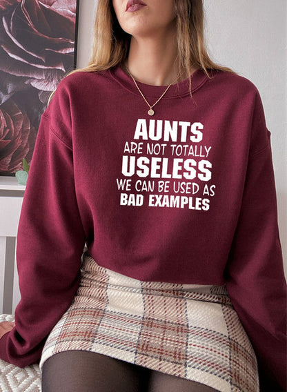 Aunts Are Not Totally Useless Sweat Shirt