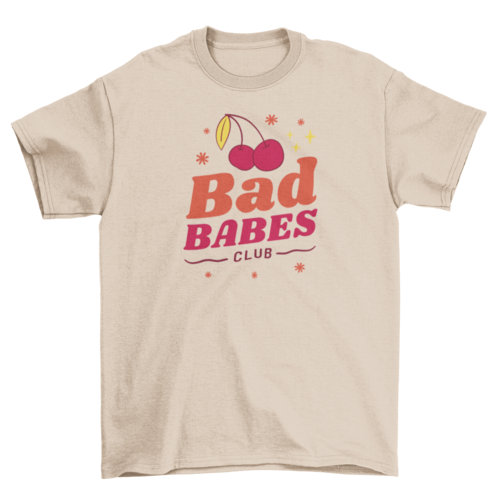 Bad babes 2000s quote t-shirt