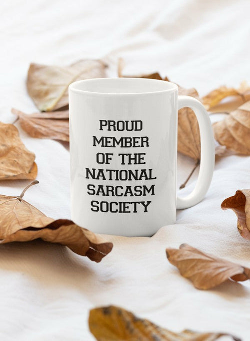 Proud Member Of The National Sarcasm Society Mug